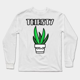 Thirsty Long Sleeve T-Shirt